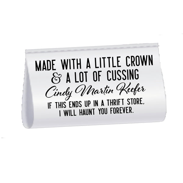 Personalized Funny Satin Quilt Tag | Made With a Little Crown & A Lot of Cussing - 3 inch - Jammin Threads