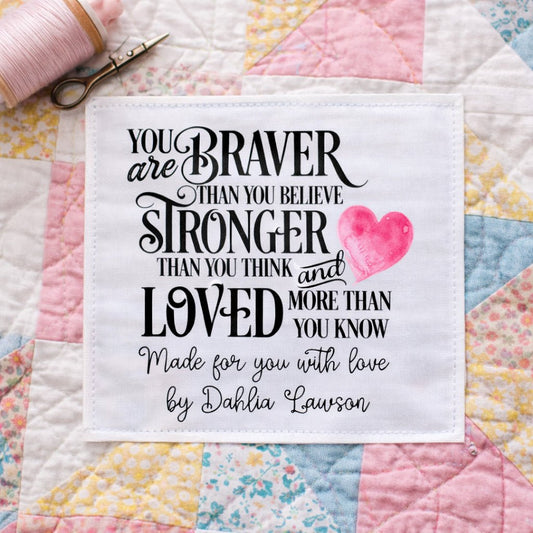 Personalized Inspirational Quilt Label – You Are Braver Than You Believe | Cotton or Polyester - Jammin Threads