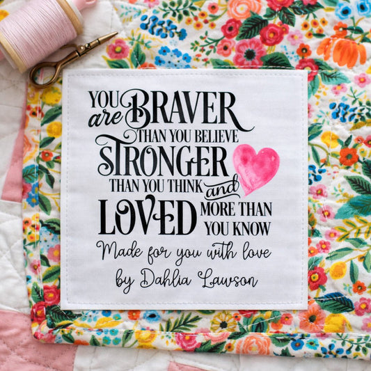 Personalized Inspirational Quilt Label – You Are Braver Than You Believe | Cotton or Polyester - Jammin Threads