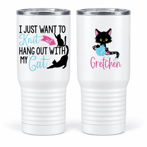 Personalized Knitting & Cat Lover Drinkware – I Just Want to Knit and Hang Out With My Cat - Jammin Threads