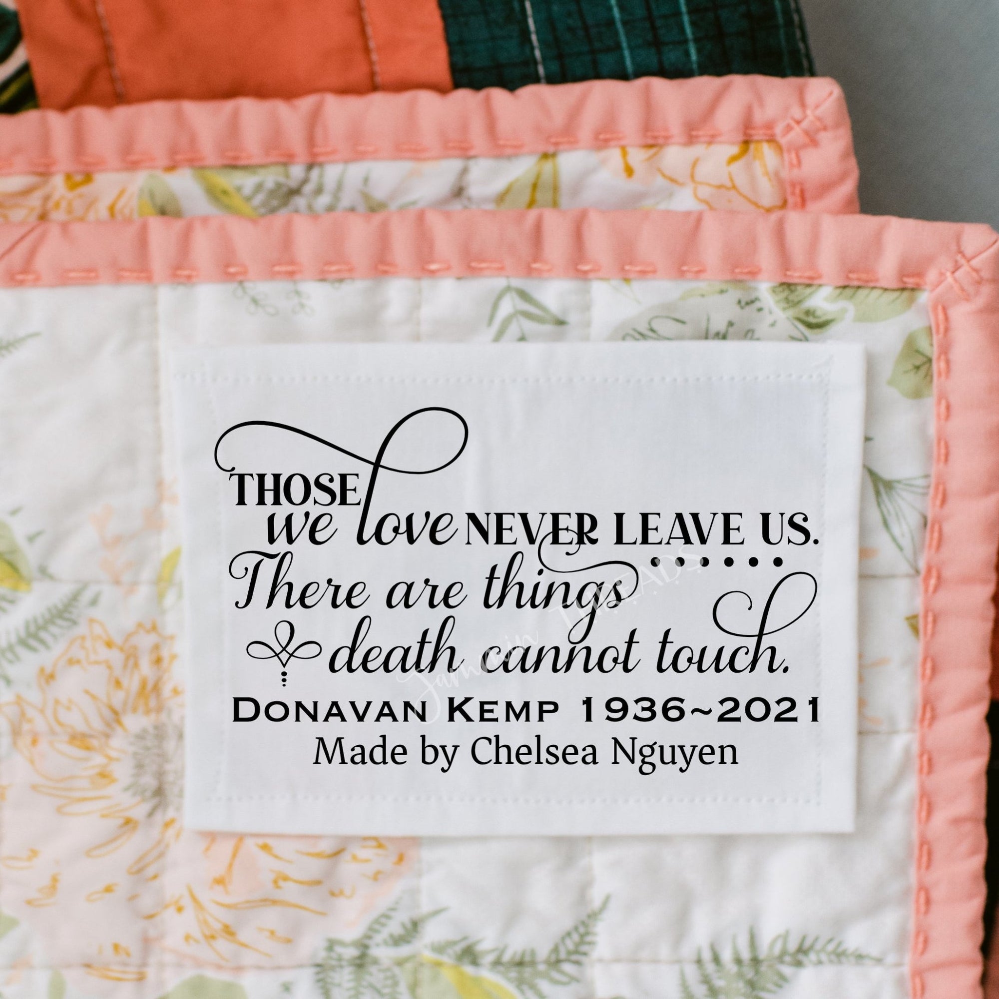 Personalized Memory Quilt Label – “Those We Love Never Truly Leave Us” – 3X2.5" Cotton or Polyester - Jammin Threads