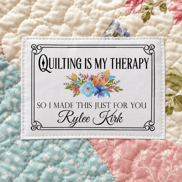 Personalized Quilt Label – Quilting Is My Therapy – Floral Custom Maker Name Label - Jammin Threads
