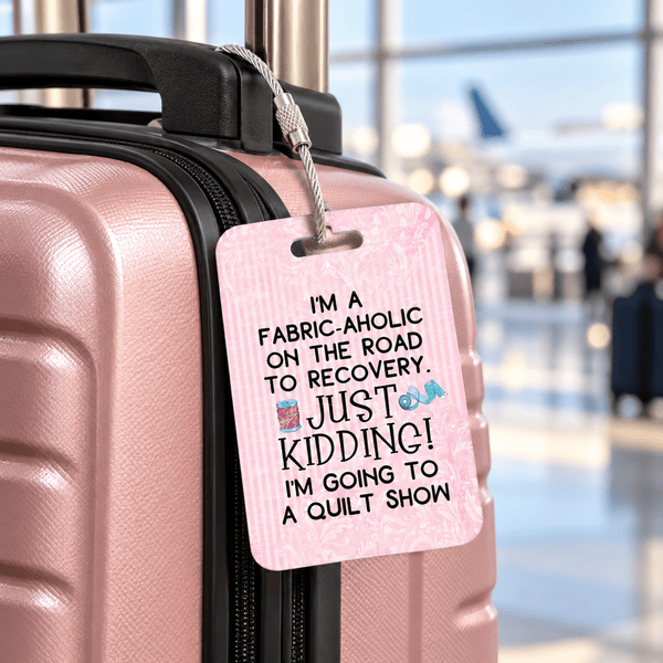 Personalized Quilt Show Luggage Tag – Fabric-Aholic Quilter Gift - Jammin Threads