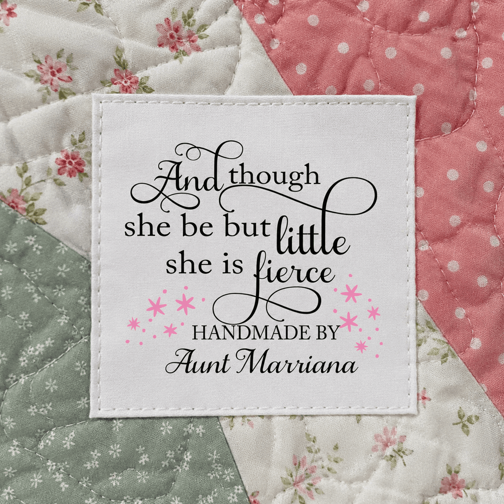 Personalized “Though She Be Little, She Is Fierce” Quilt Label – Custom Child’s Keepsake Label - Jammin Threads