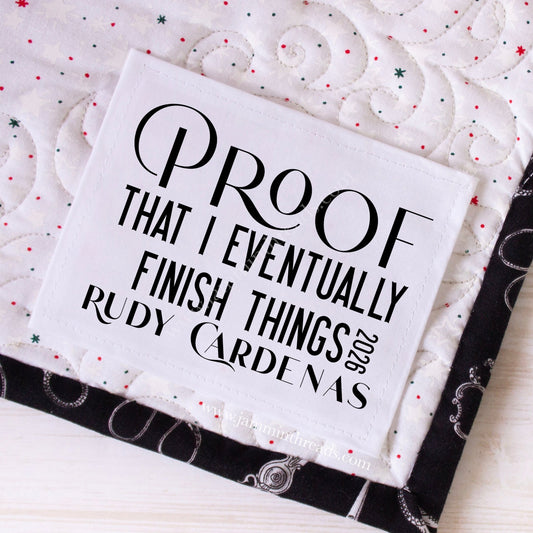 Proof That I Eventually Finish Things Quilt Label – Personalized Cotton Labels (6 per Sheet) - Jammin Threads
