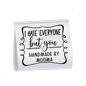 Sassy Personalized Satin Quilt Tag – “I Hate Everyone But You” – Satin Sew - In Quilt Label – 25 Pack - Jammin Threads