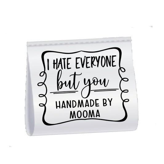 Sassy Personalized Satin Quilt Tag – “I Hate Everyone But You” – Satin Sew - In Quilt Label – 25 Pack - Jammin Threads