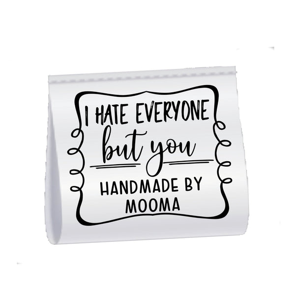 Sassy Personalized Satin Quilt Tag – “I Hate Everyone But You” – Satin Sew - In Quilt Label – 25 Pack - Jammin Threads