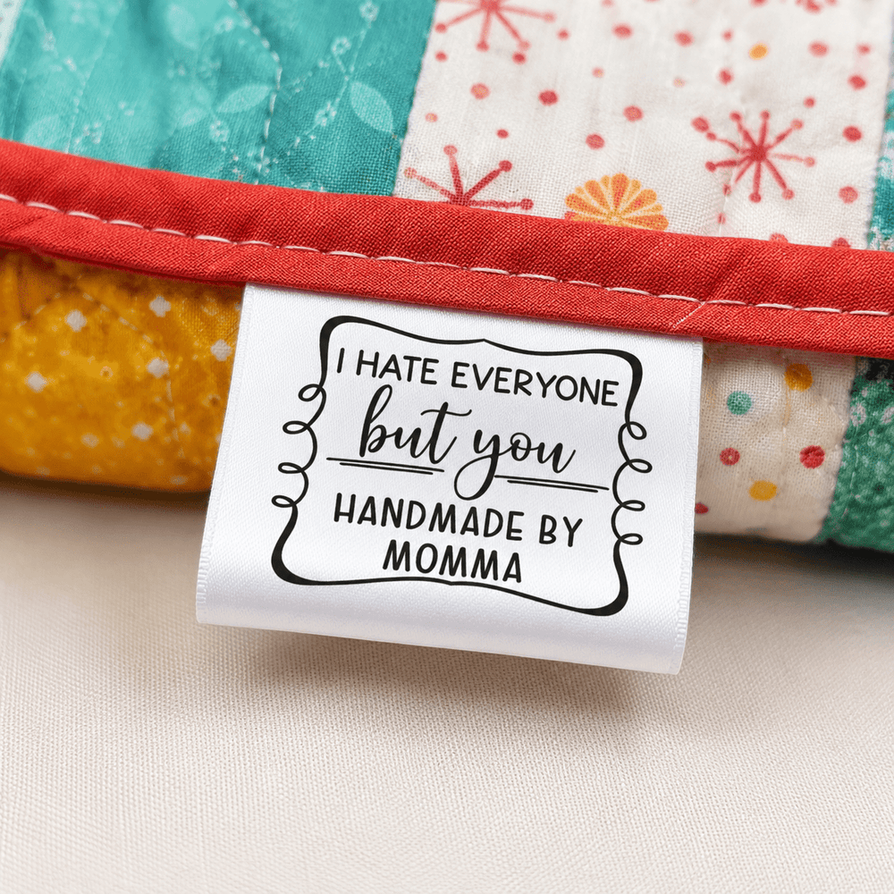 Sassy Personalized Satin Quilt Tag – “I Hate Everyone But You” – Satin Sew-In Quilt Label - Jammin Threads