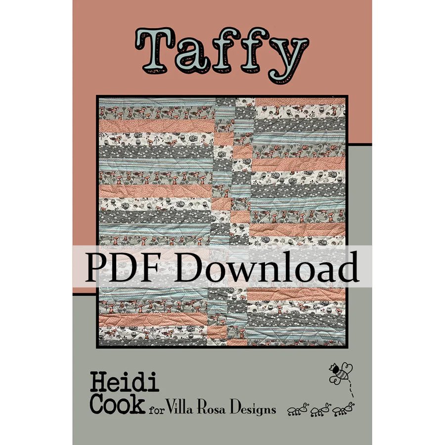 Taffy Quilt Pattern by Heidi Cook for Villa Rosa Designs (PDF Version) - Jammin Threads