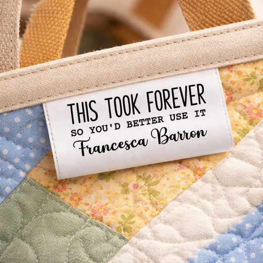 This Took Forever So You’d Better Use It Satin Labels – Funny Personalized Sewing Tags – Custom Fold Over Quilt Labels – 2x1 Satin Tags (25 Pack) - Jammin Threads
