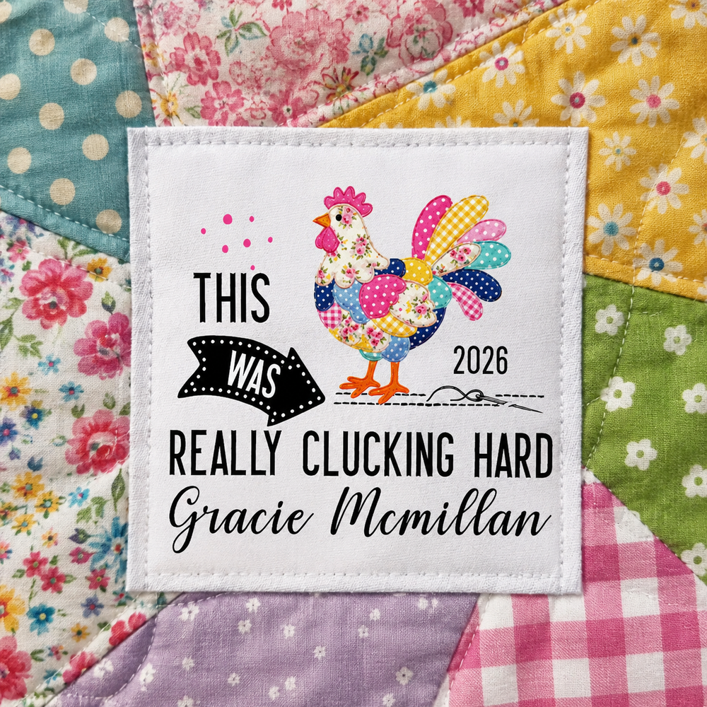 This Was Really Clucking Hard Personalized Quilt Label – Patchwork Chicken - Jammin Threads