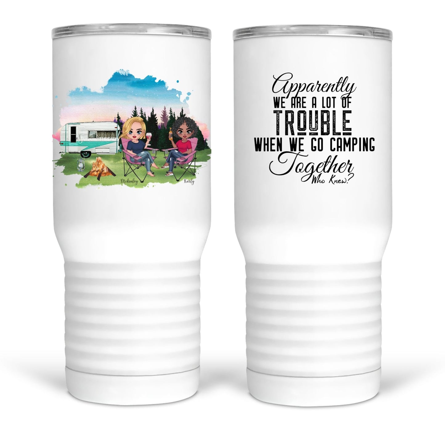 Apparently, we are trouble when we camp together. Custom girlfriends camping mugs and tumblers - Jammin Threads