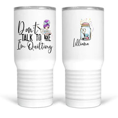 Don't Talk to Me, I'm Quilting. Funny, personalized quilting mugs and tumblers - Jammin Threads