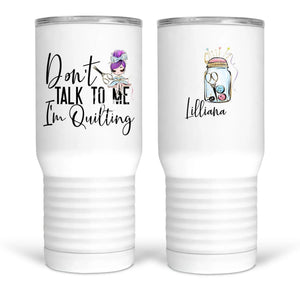 Don't Talk to Me, I'm Quilting. Funny, personalized quilting mugs and tumblers - Jammin Threads