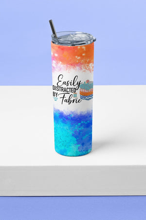 Easily Distracted by Fabric - Funny, Sewing & Quilting Skinny Tumbler - Jammin Threads