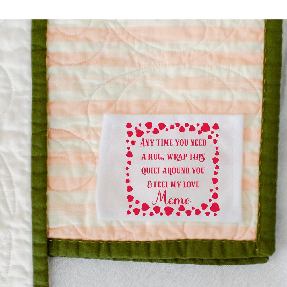 Anytime you need a hug, wrap this quilt around you and feel my love. Personalized, sentimental quilt labels - Jammin Threads