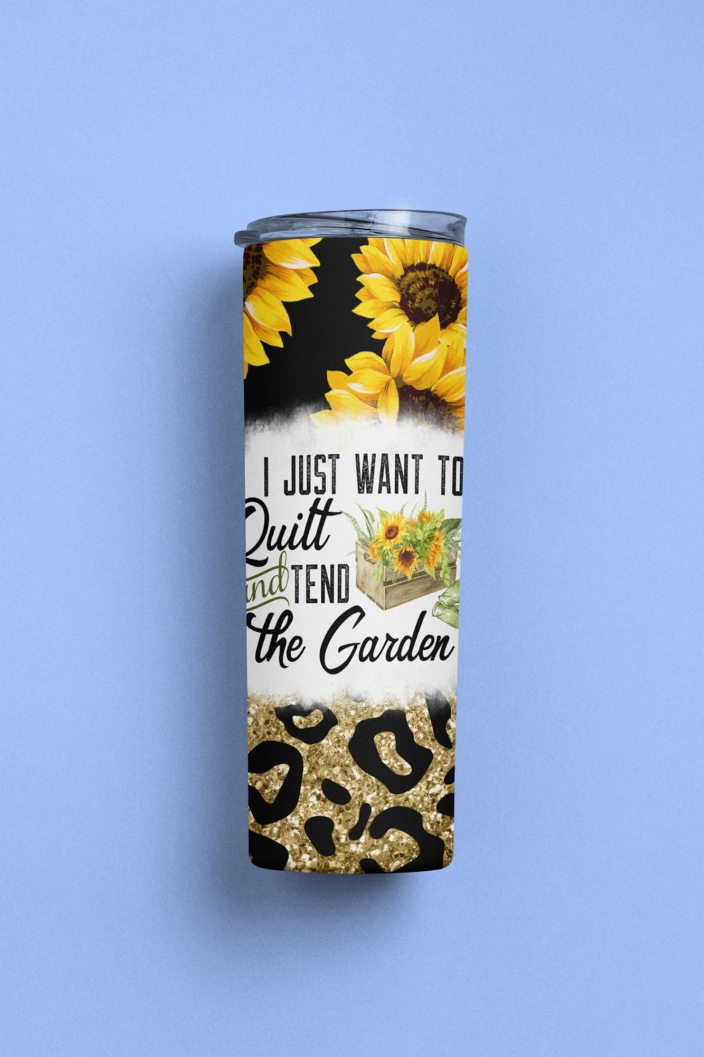 I Just Want to Quilt and Tend the Garden. Sunflower theme quilting and gardening tumbler - Jammin Threads
