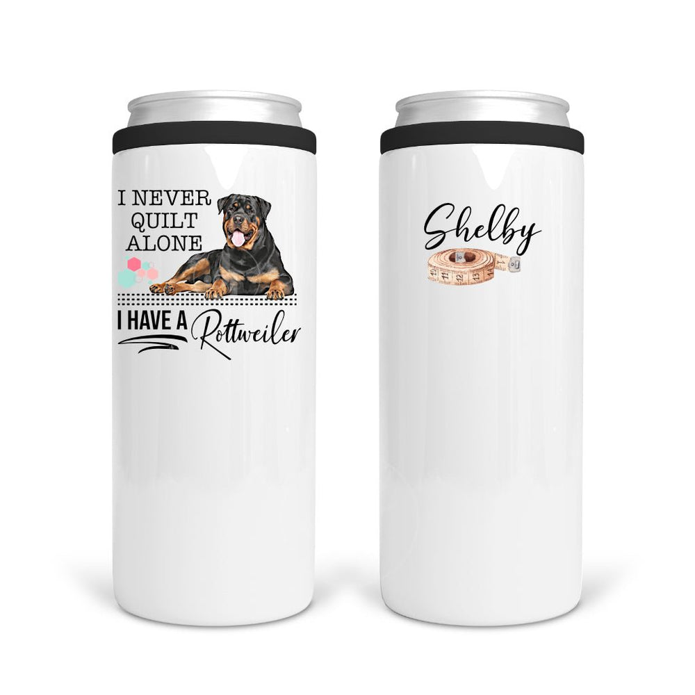 I Never Quilt Alone...I Have A Rottweiler. Funny dog quilting mugs and tumblers - Jammin Threads