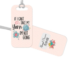 If I can't take my yarn I'm not going - Jammin Threads