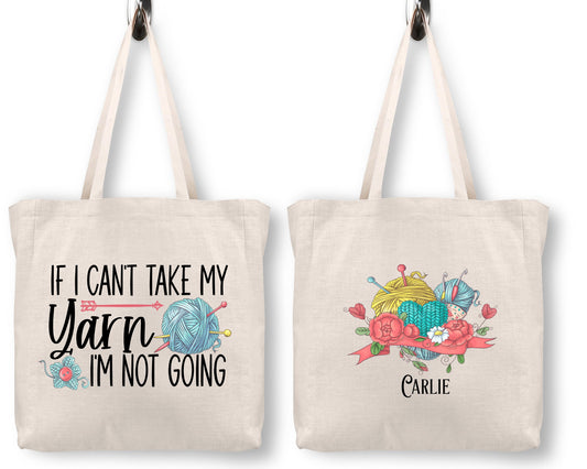 If I Can't Take My Yarn, I'm Not Going. Funny, personalized tote bag - Jammin Threads