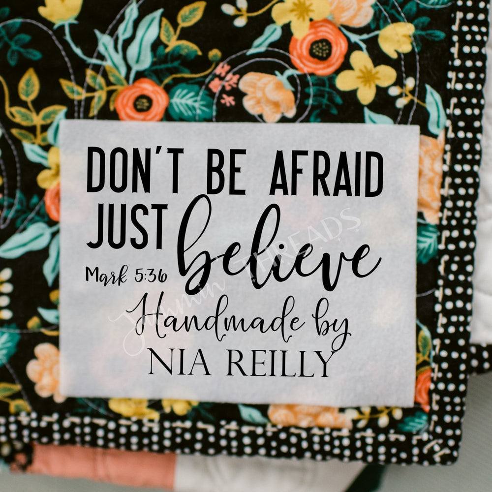 Don’t Be Afraid Just Believe Quilt Label | Mark 5:36 Christian Quilt Label | Personalized Faith Quilt Label | Bible Verse Quilt Tag - Jammin Threads