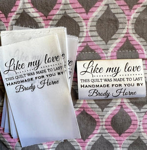 Like my Love, This Quilt was Made to Last. Personalized satin quilt labels and tags - Jammin Threads