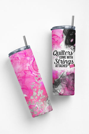 Quilters Come with Strings Attached - 20 oz. Skinny Tumbler - Jammin Threads