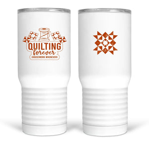 Quilting Forever Housework Whenever Drinkware - Cute Mugs for quilters - Jammin Threads