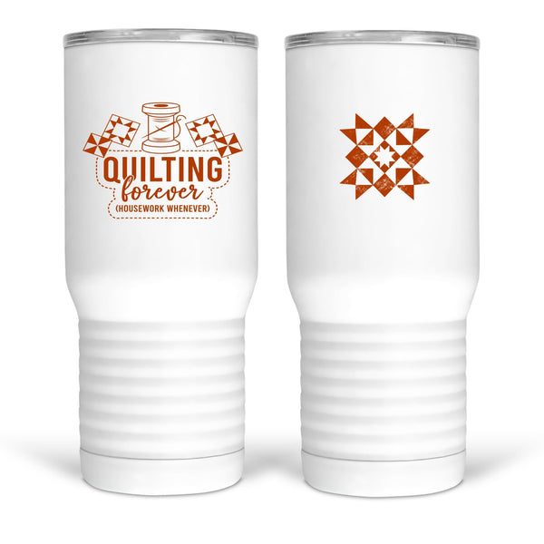 Quilting Forever Housework Whenever Drinkware - Cute Mugs for quilters - Jammin Threads