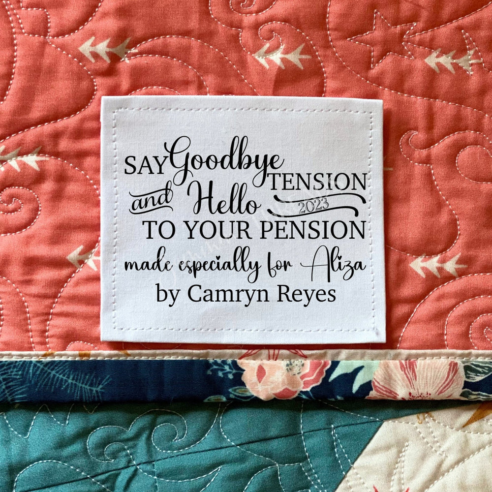 Personalized Retirement Quilt Label – Say Goodbye to Tension Hello to Pension - Jammin Threads