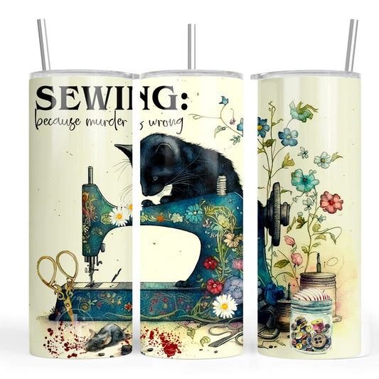 Sewing...Because Murder Is Wrong. Funny 20 oz. Skinny tumbler for sassy sewists - Jammin Threads