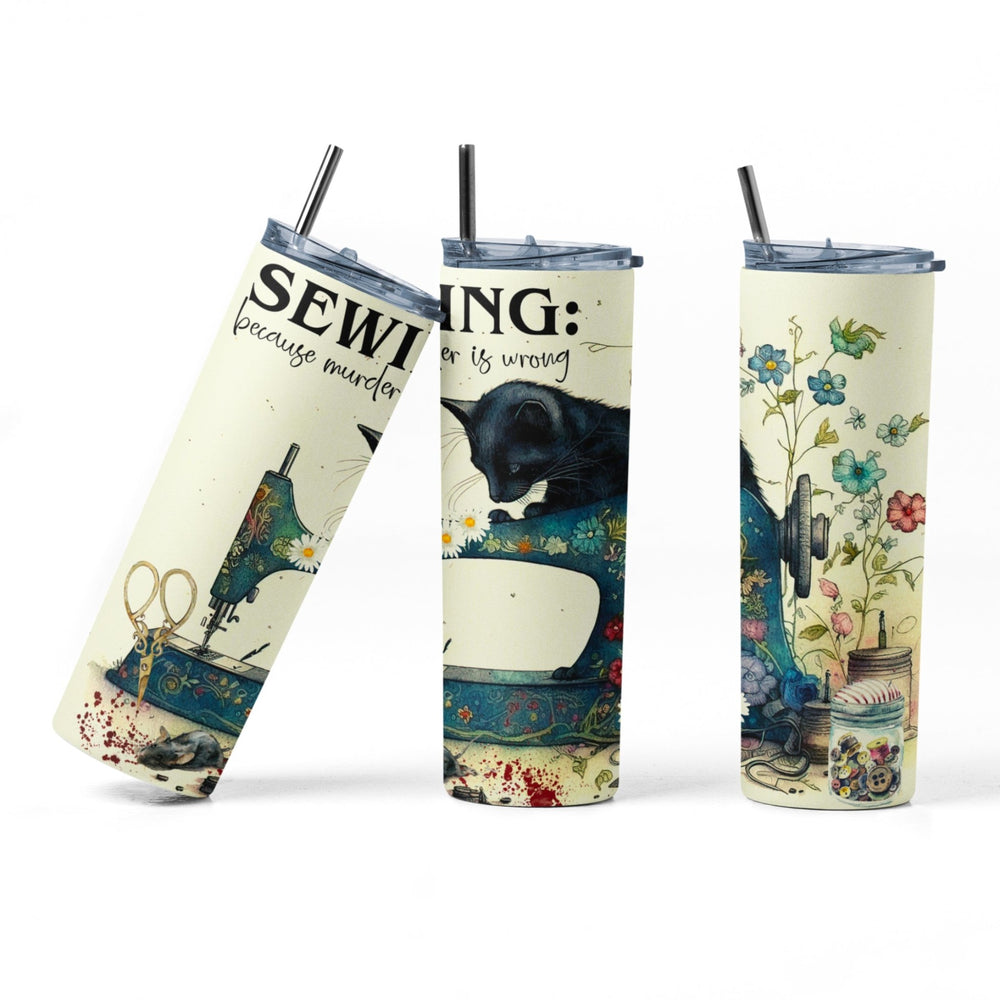 Sewing...Because Murder Is Wrong. Funny 20 oz. Skinny tumbler for sassy sewists - Jammin Threads