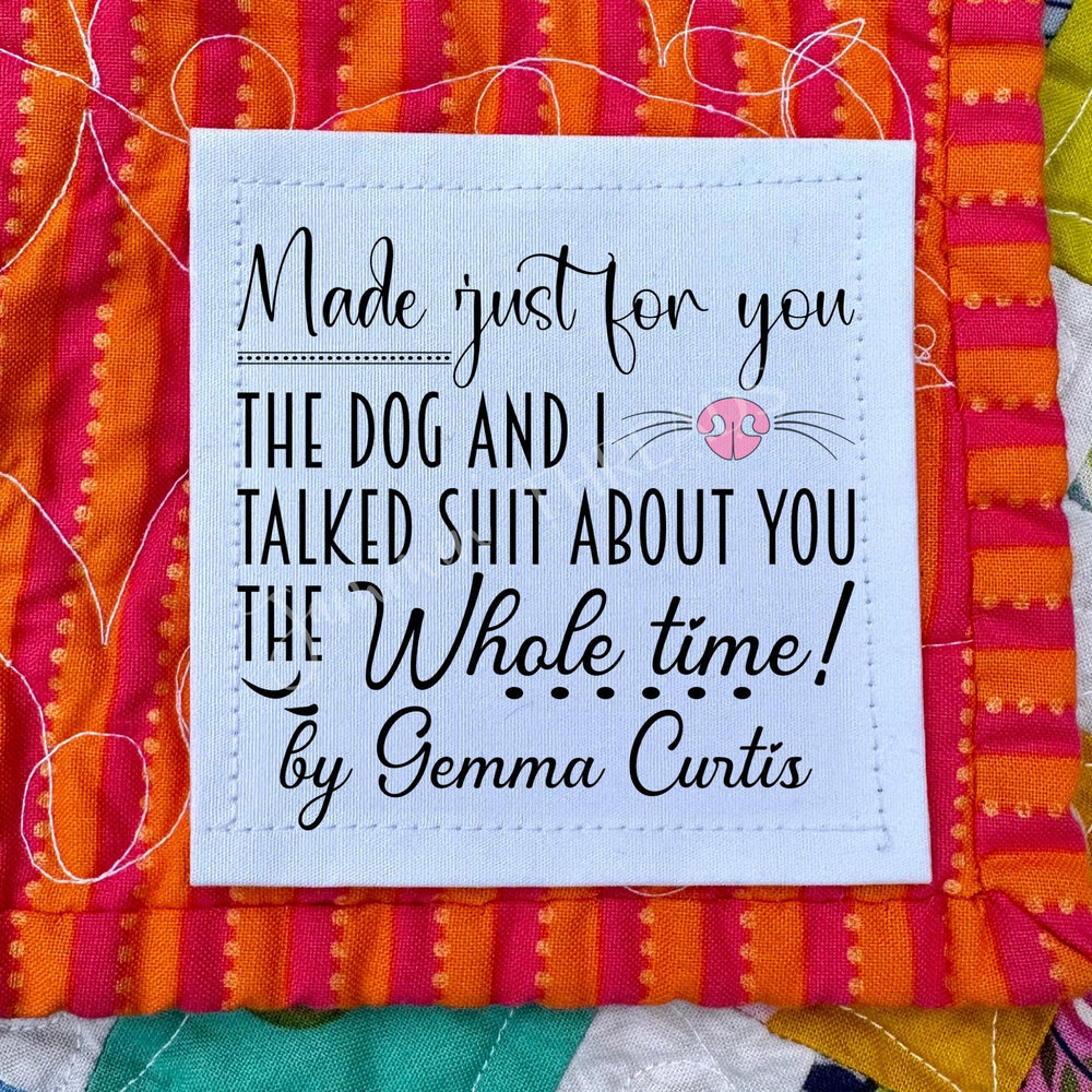 Personalized Funny Dog Quilt Label | The Dog and I Talked About You Custom Quilt Tag - Jammin Threads