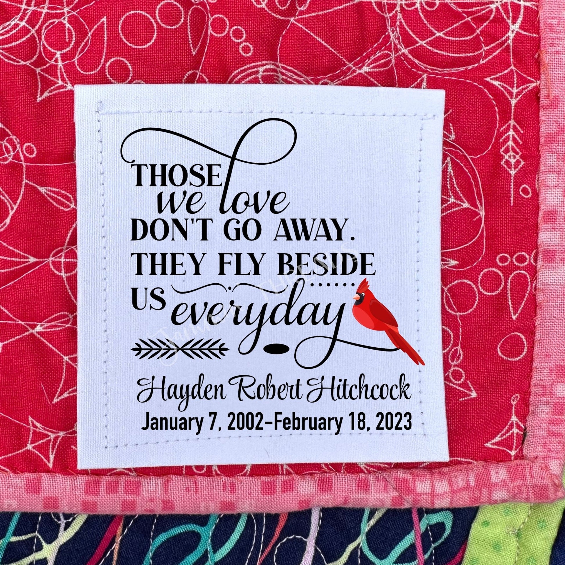 Those we love don't go away, they fly beside us everyday. Personalized Memory Quilt labels - Jammin Threads