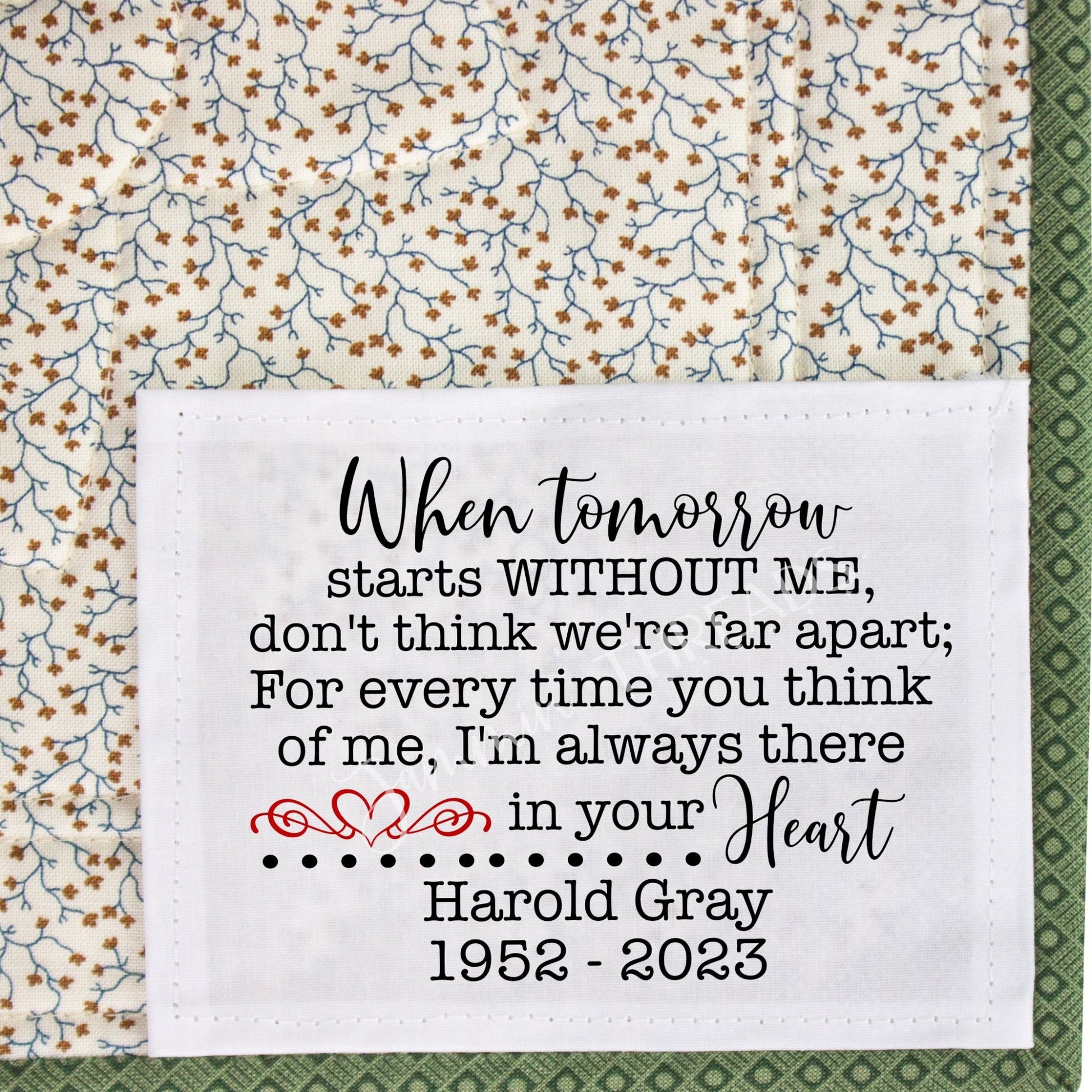 When Tomorrow Starts Without Me. Personalized Memory Quilt Label - Jammin Threads