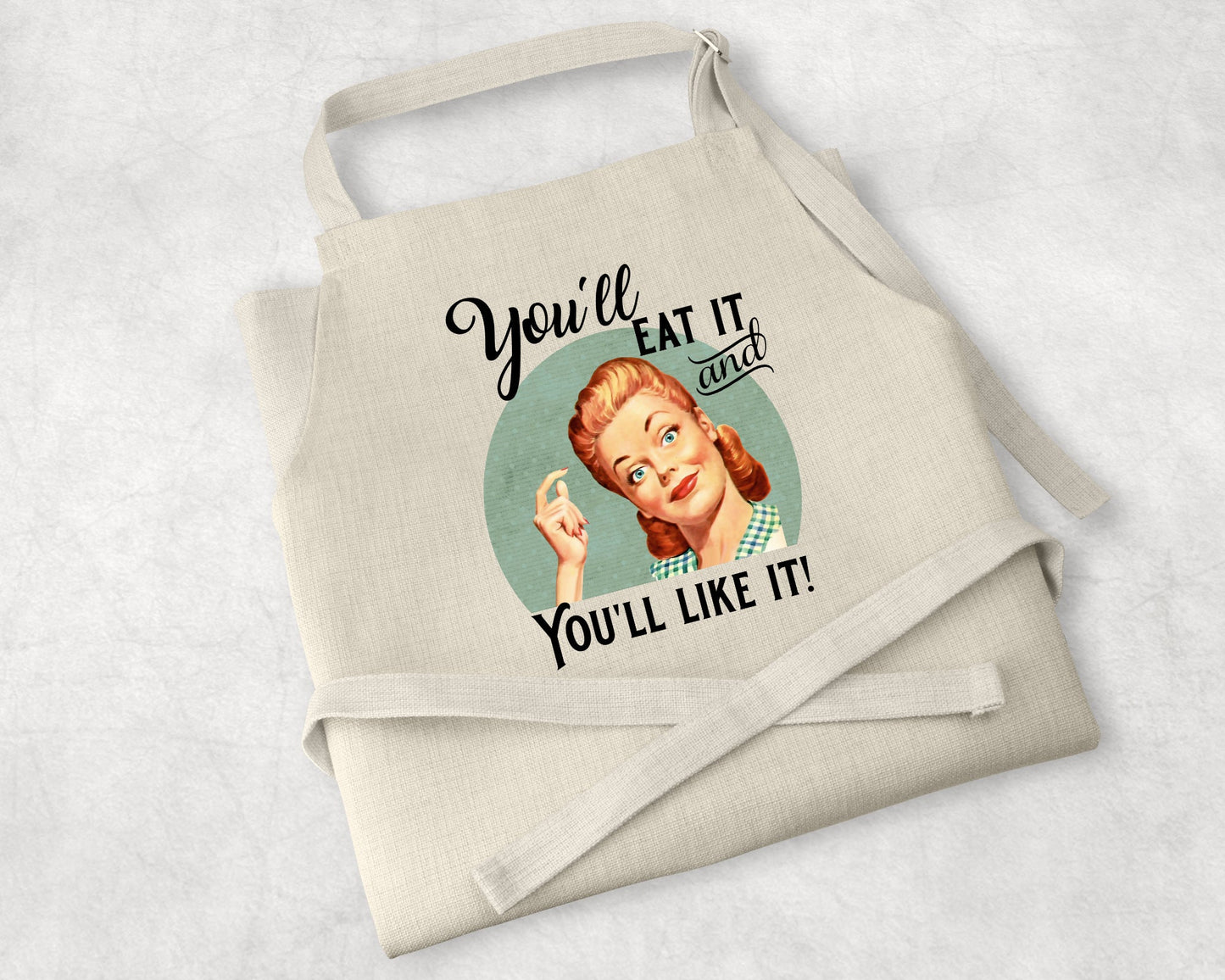 You'll Eat It And You'll Like It - Retro Housewife Linen Apron - Jammin Threads